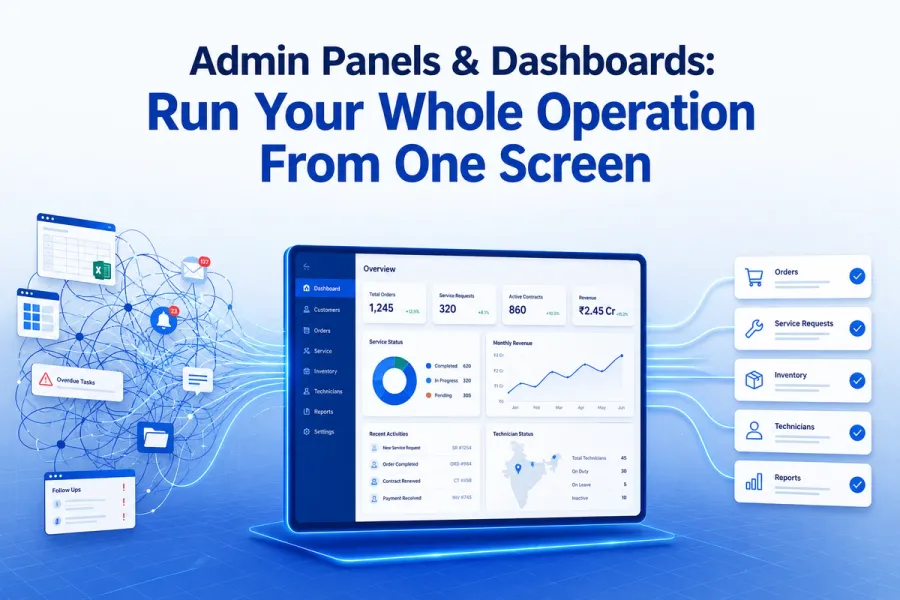 Admin Panels & Dashboards: Run Your Whole Operation From One Screen