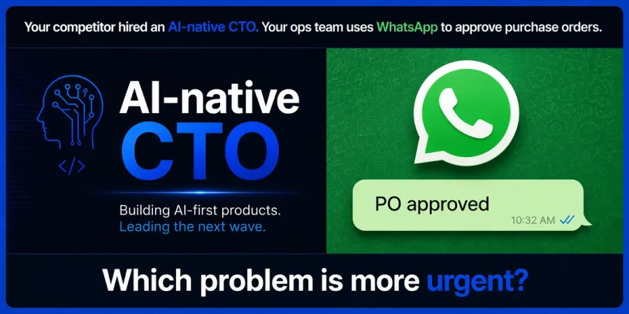 Your competitor hired an AI-native CTO. Your ops team uses WhatsApp to approve purchase orders.