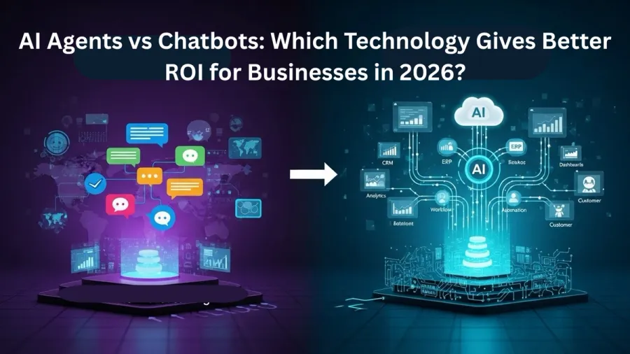 AI Agents vs Chatbots: Which Technology Gives Better ROI for Businesses in 2026?